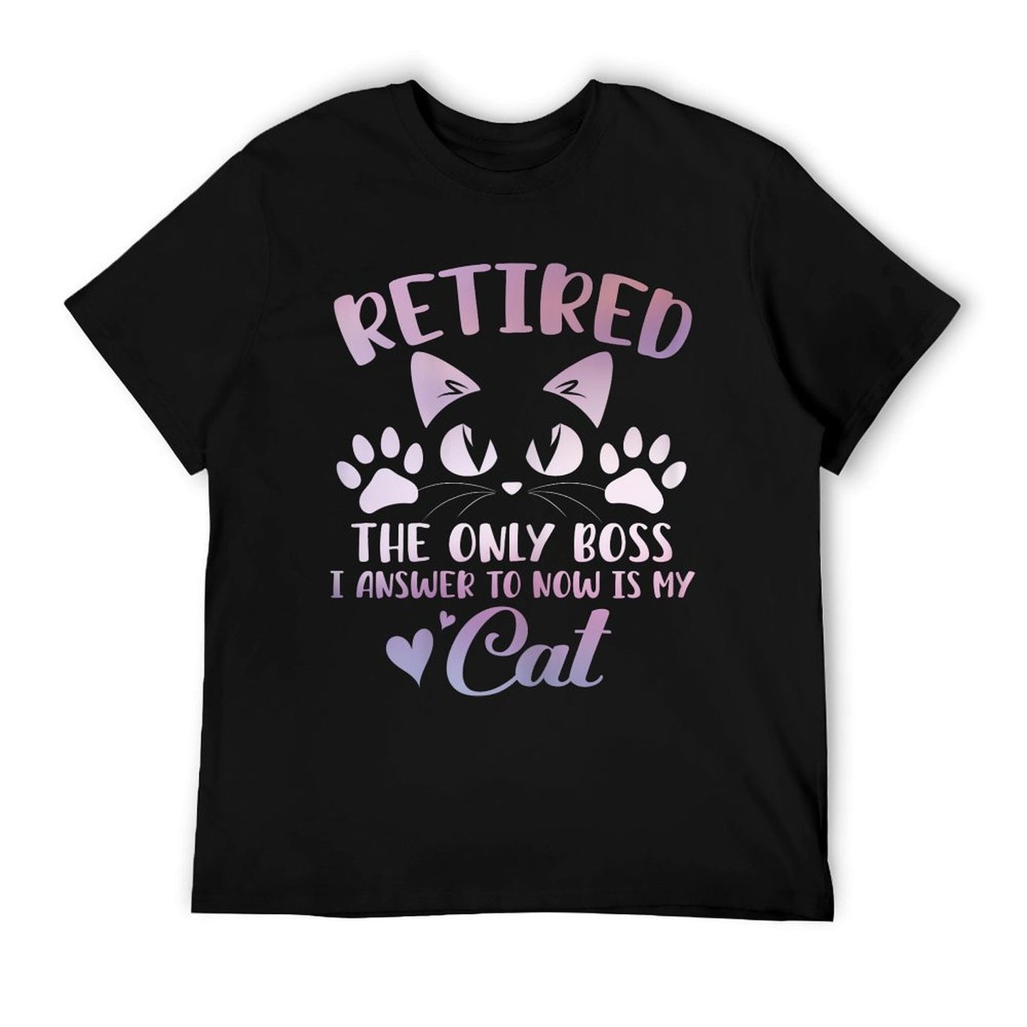 Retired Cat The Only Boss Retirement Cat Lovers Men Women T-Shirt