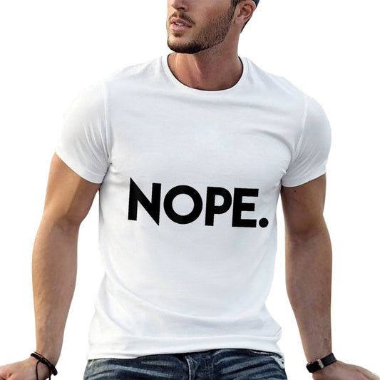 Nope Ts - Nope Slogan Durable T-Shirt