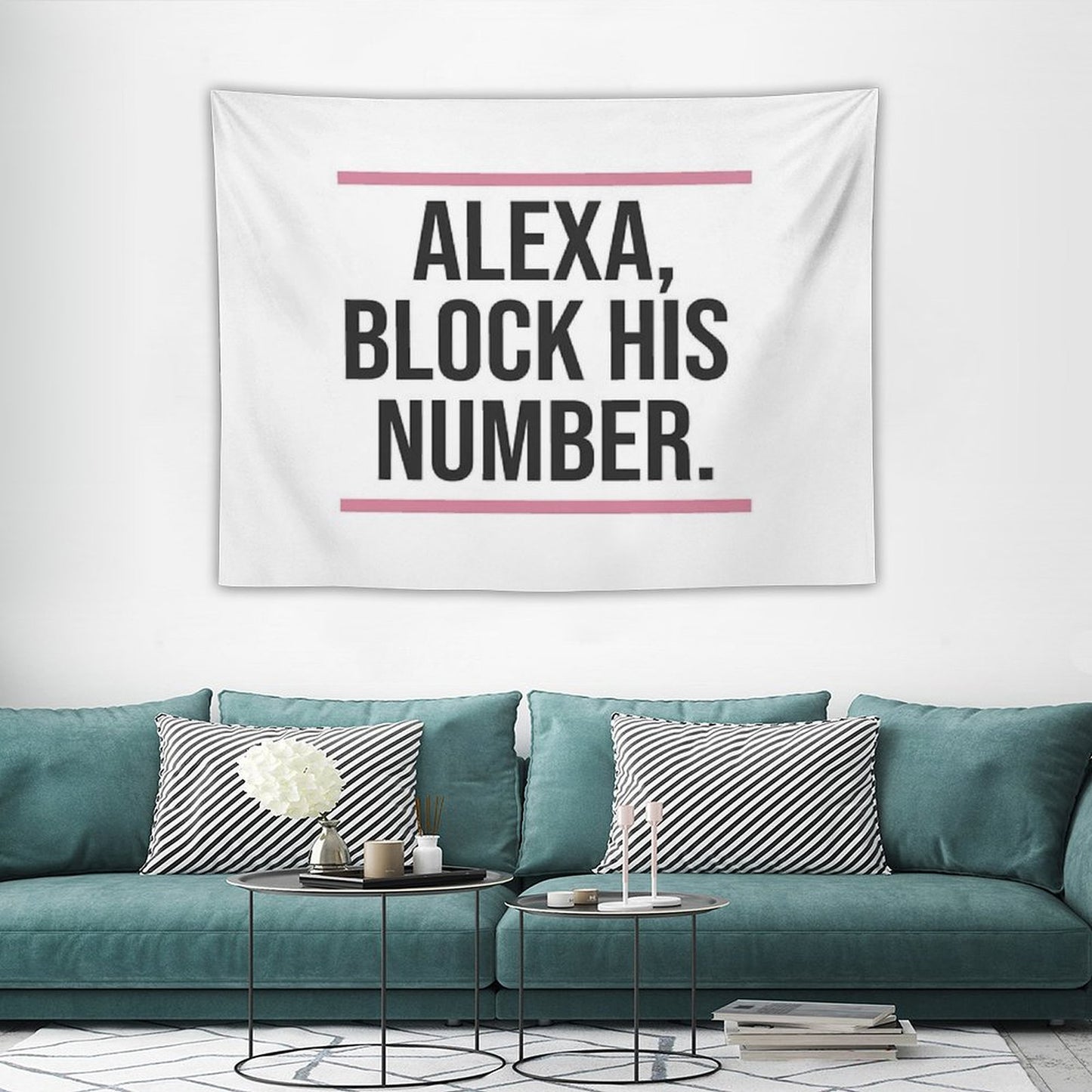 Alexa, Block His Number Print Tapestry
