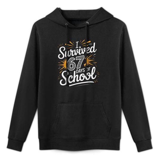 I Survived 67 Days of School Funny 67 Teachers Students Meme Easy Care Hoodie