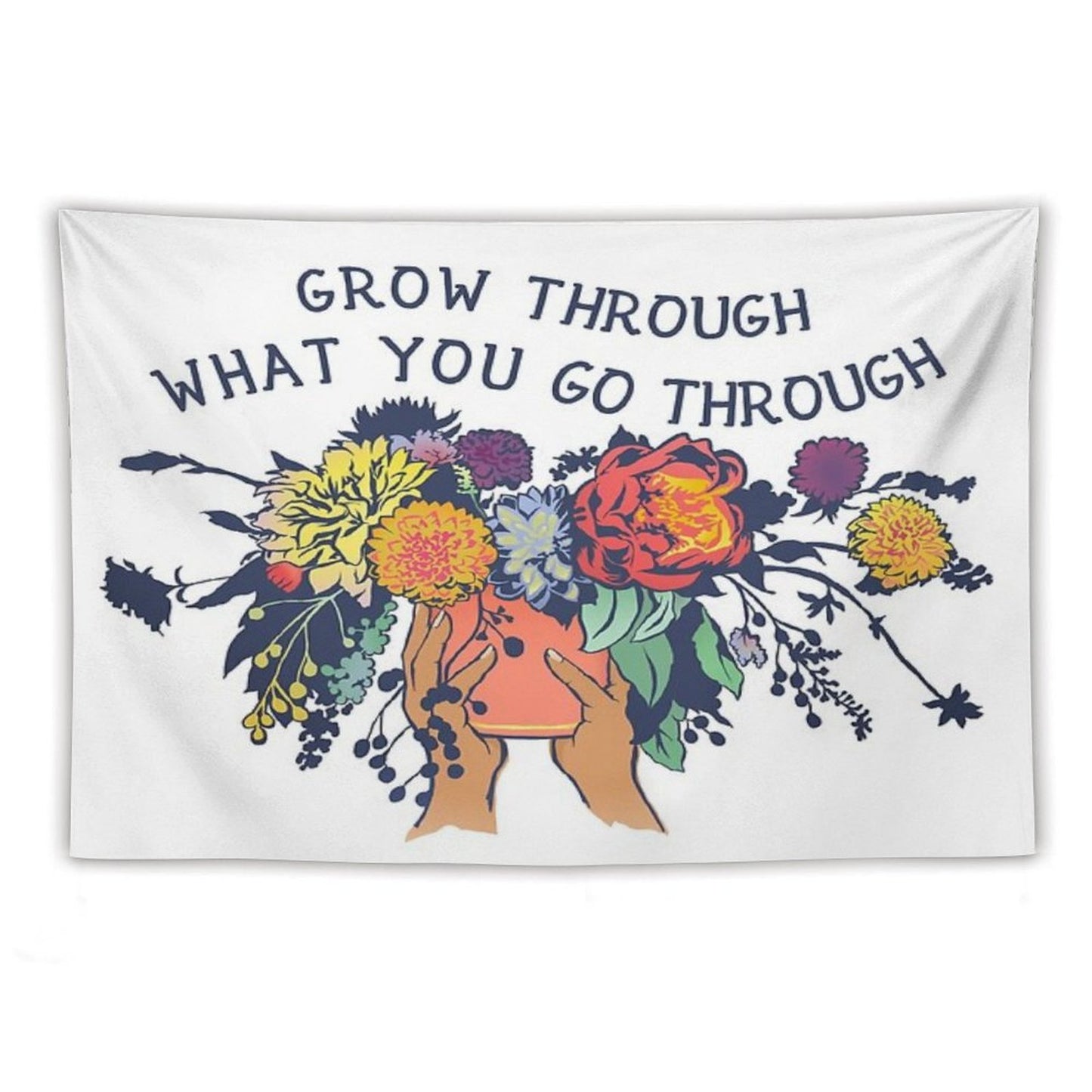 Grow Through What You Go Through Tapestry
