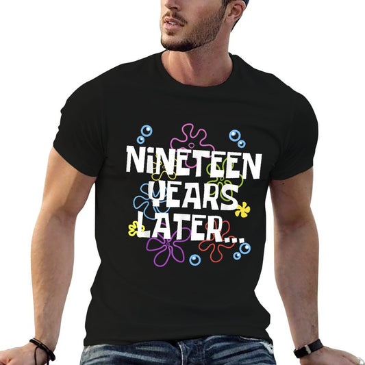 NINETEEN YEARS LATER 19th 19 Year Old Birthday Gifts Him Her T-Shirt