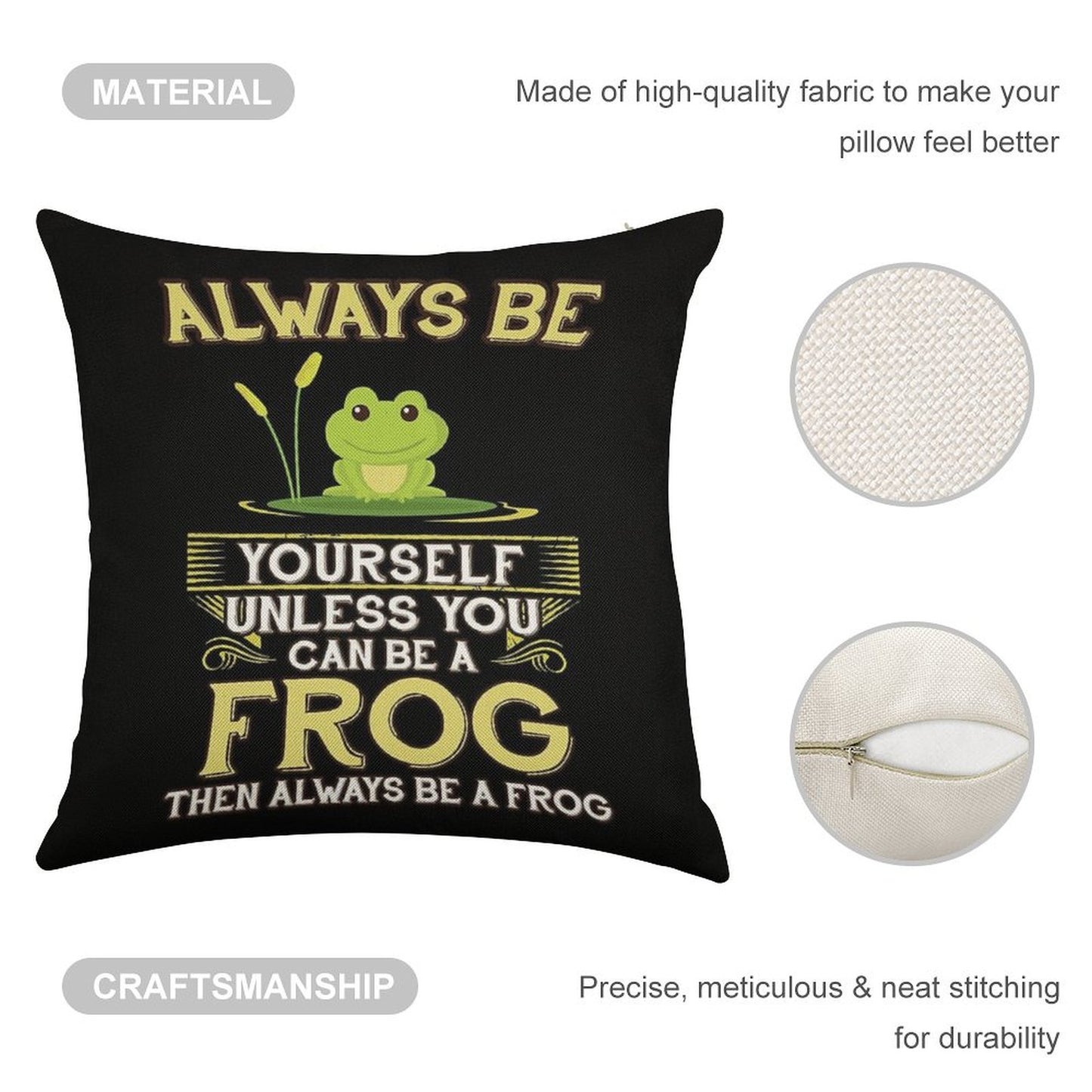 Always Be Yourself Unless You Can Be A Frog Gift Linen Throw Pillow Cover