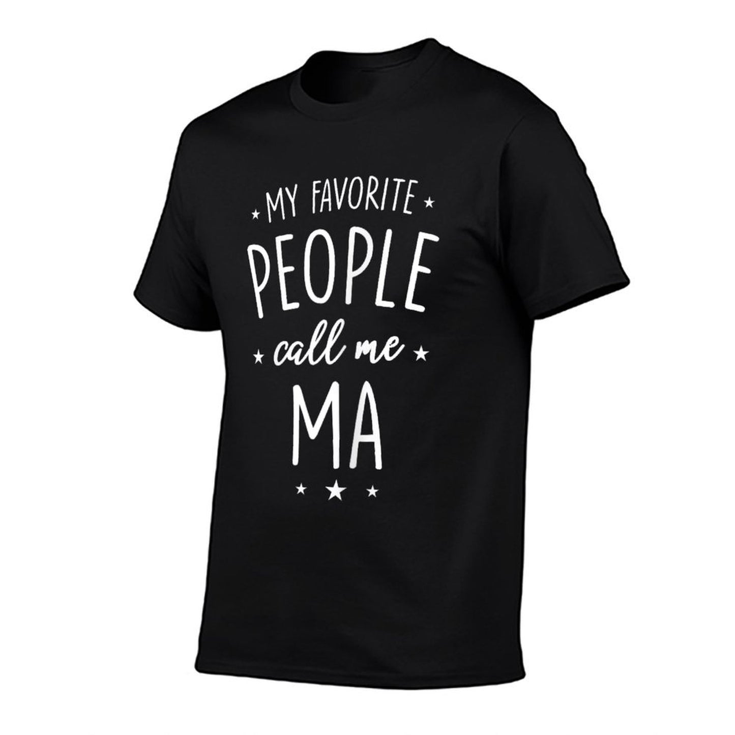 Ma Shirt Gift My Favorite People Call Me Ma T-Shirt