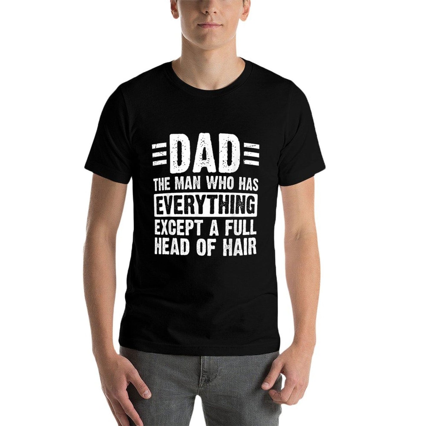 Dad The Man With Everything But A Full Head Of Hair Summer-ready Fabric T-Shirt