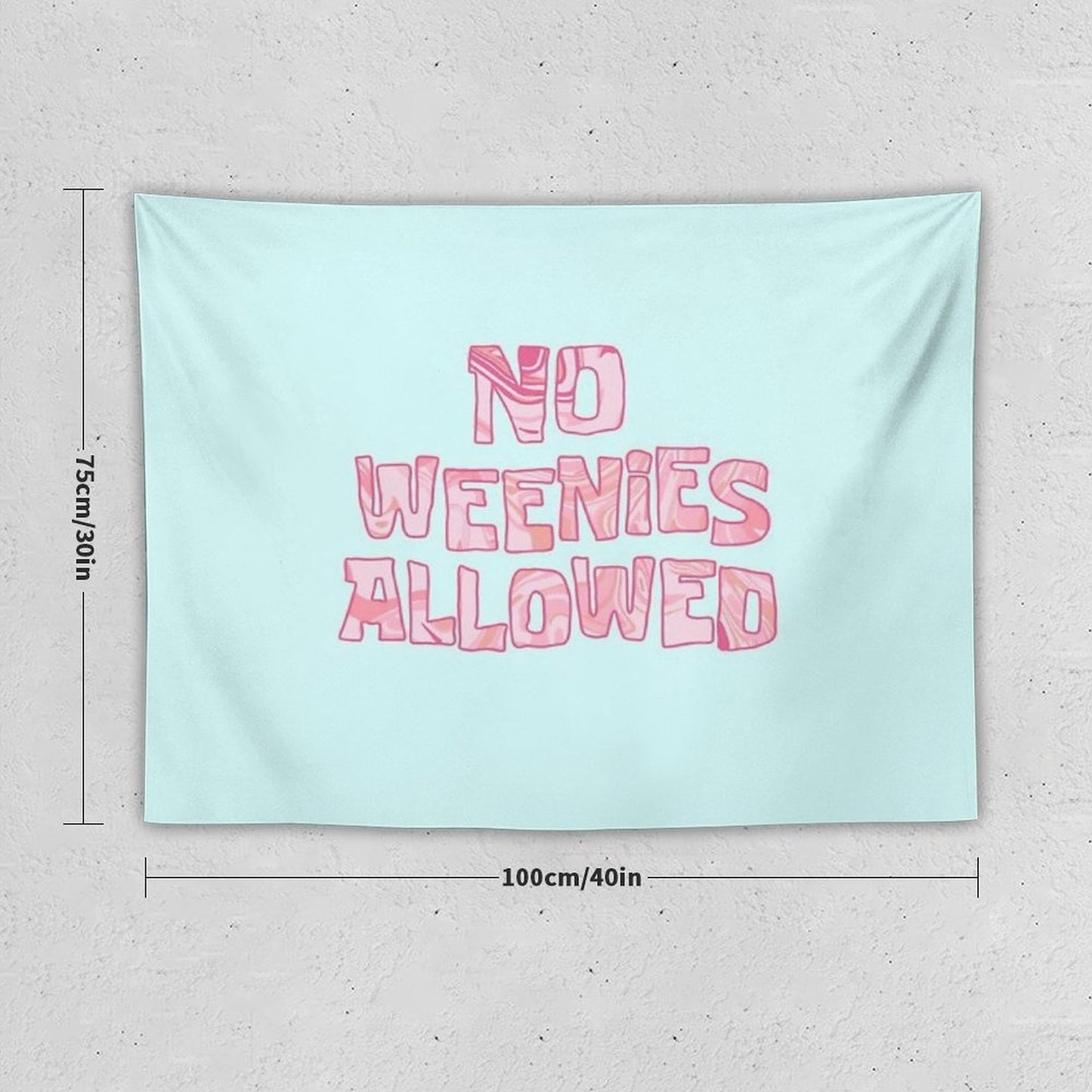No Weenies Allowed Tapestry