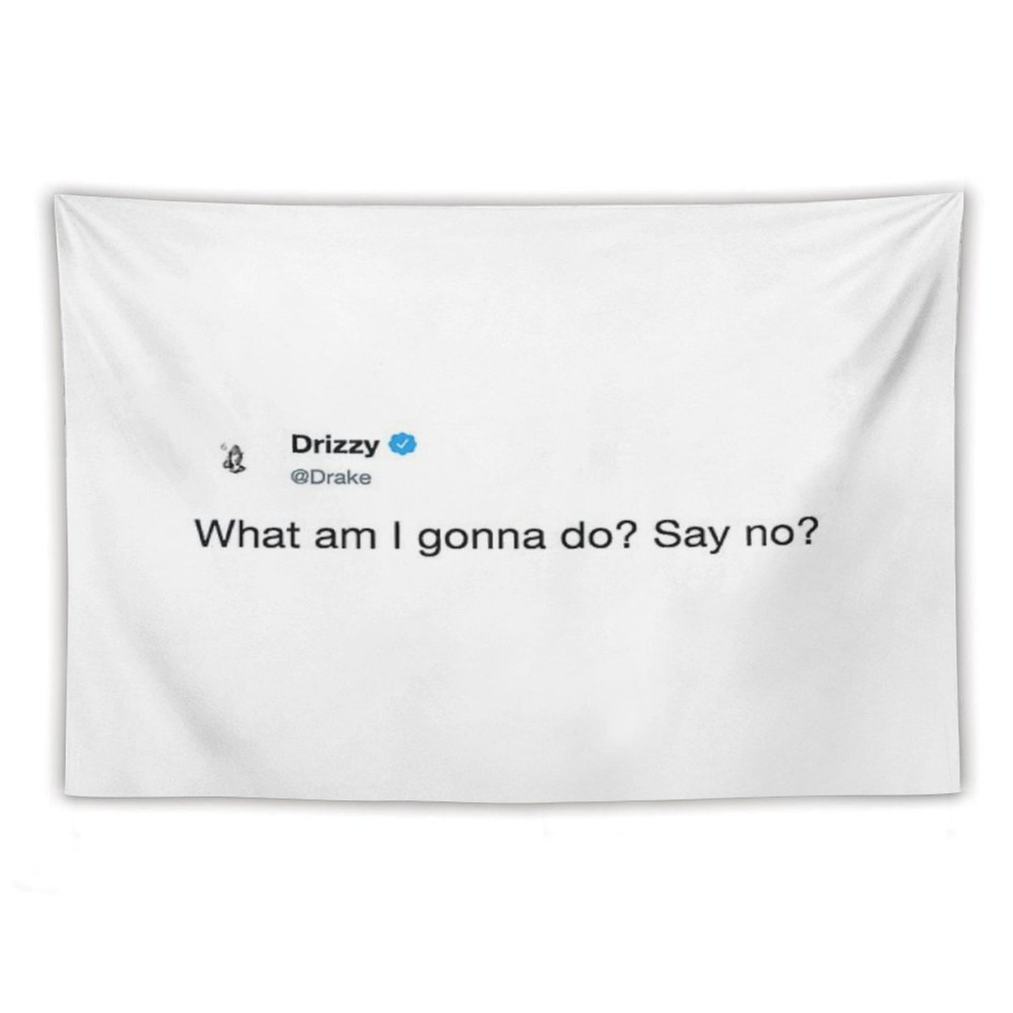 What Am I Gunna Do Say No Tapestry