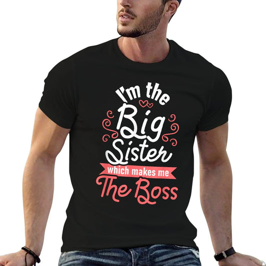 I'm The Big Sister - Boss Kids Adults Big Sisters Sibling T-Shirt