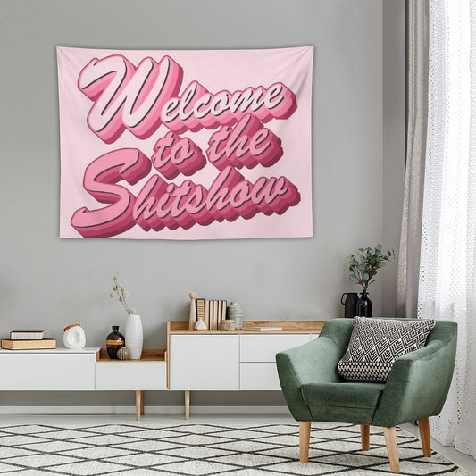 Welcome to The Shitshow Text in Pink Tapestry