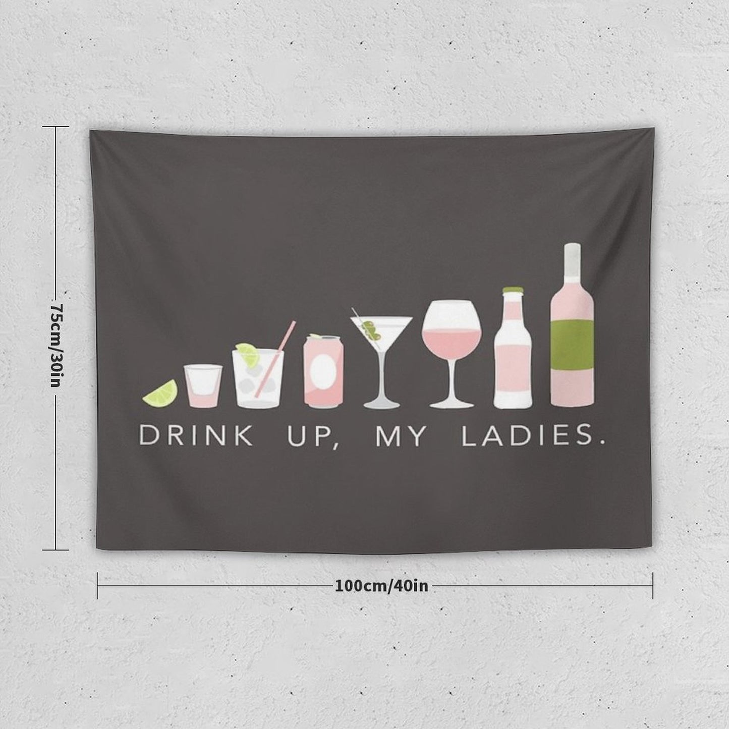 DRINK UP LADIES Tapestry