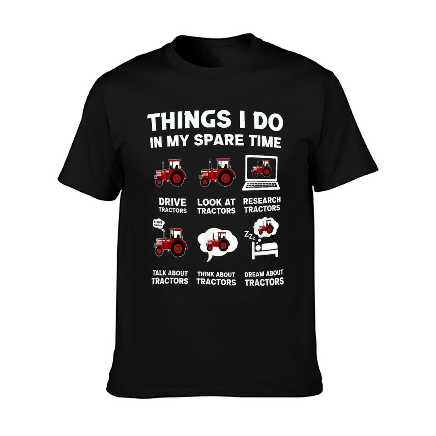 Funny Tractors Lover 6 Things I Do In My Spare Time Tractor T-Shirt
