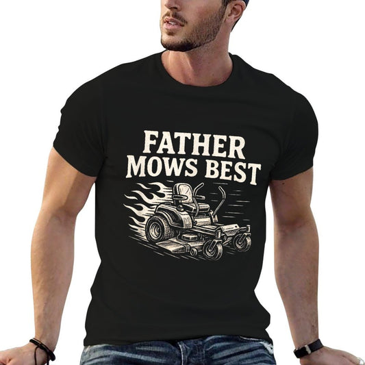 Father Mows Best Zero-Turn Mower, Funny Dad Lawn Mowing Quick-drying T-Shirt