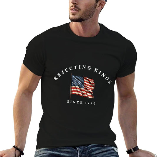 Rejecting Kings Since 1776 Patriotic USA 4th Of July  Classic T-Shirt