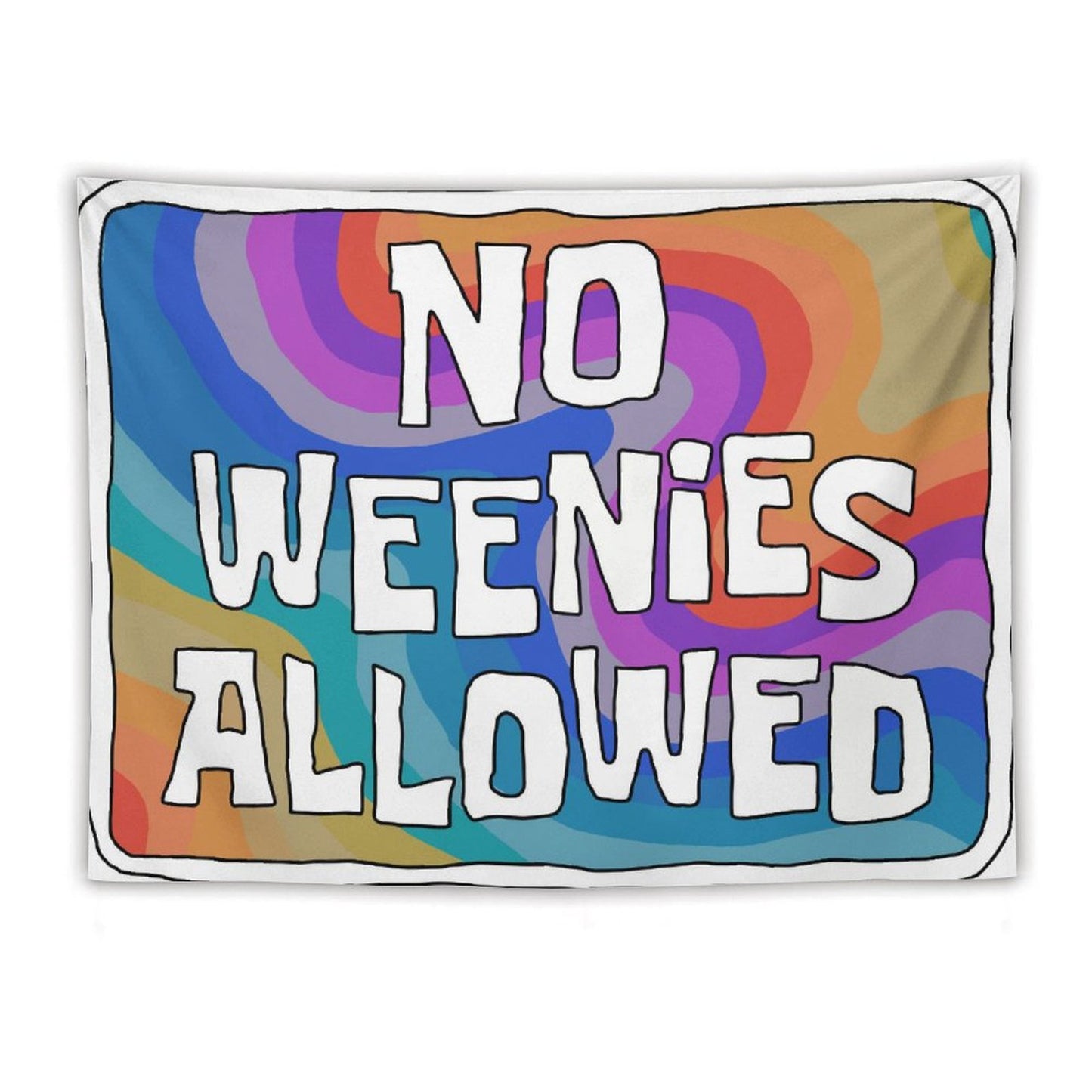 No Weenies Allowed Aesthetic Tapestry