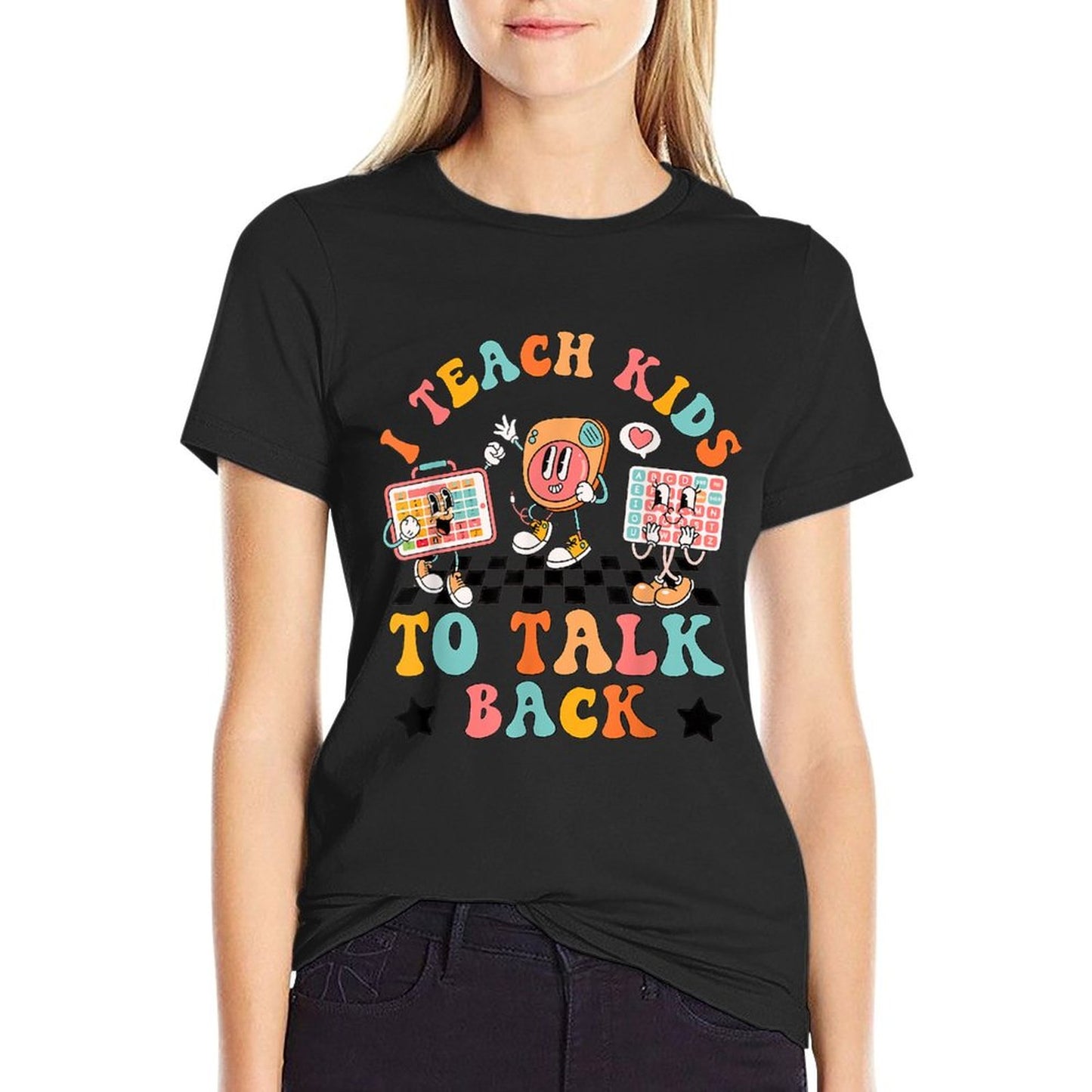 Teach Kids To Talk Back Speech Language Pathologist SLP AAC T-Shirt