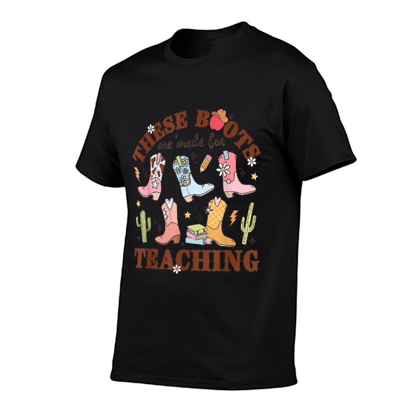 These Boots Are Made For Teaching Western Cowgirl Teacher T-Shirt