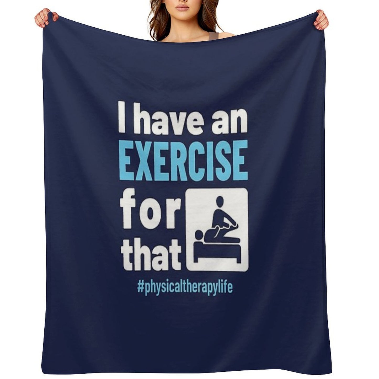 Physical Therapy Physio I Have An Exercise for That Throw Blanket