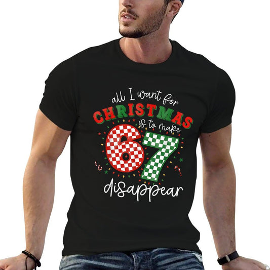 All I Want for Christmas Is to Make 67 Disappear Funny 6 7 Oversized Silhouette T-Shirt