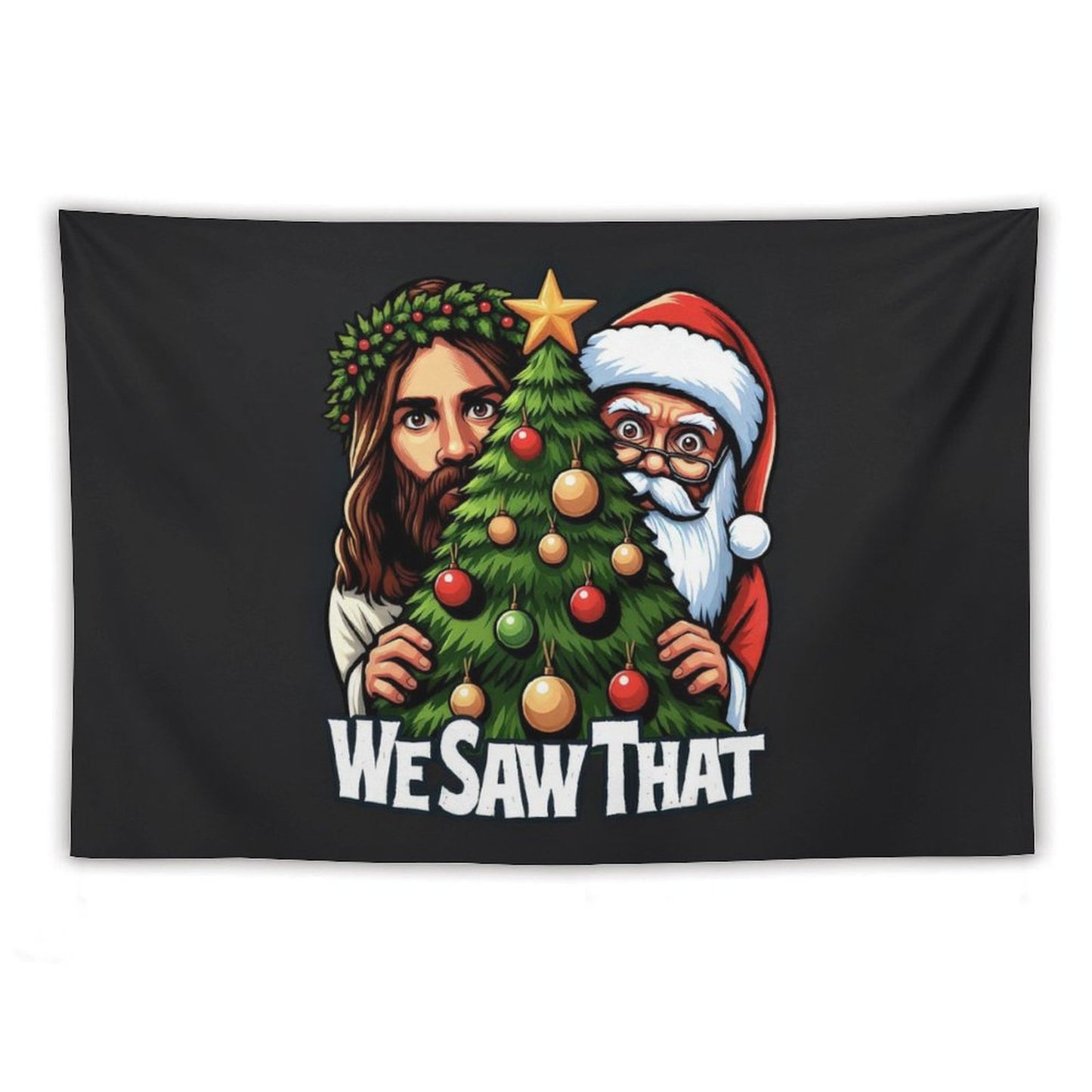 We Saw That, Jesus And Santa Saw That Tapestry