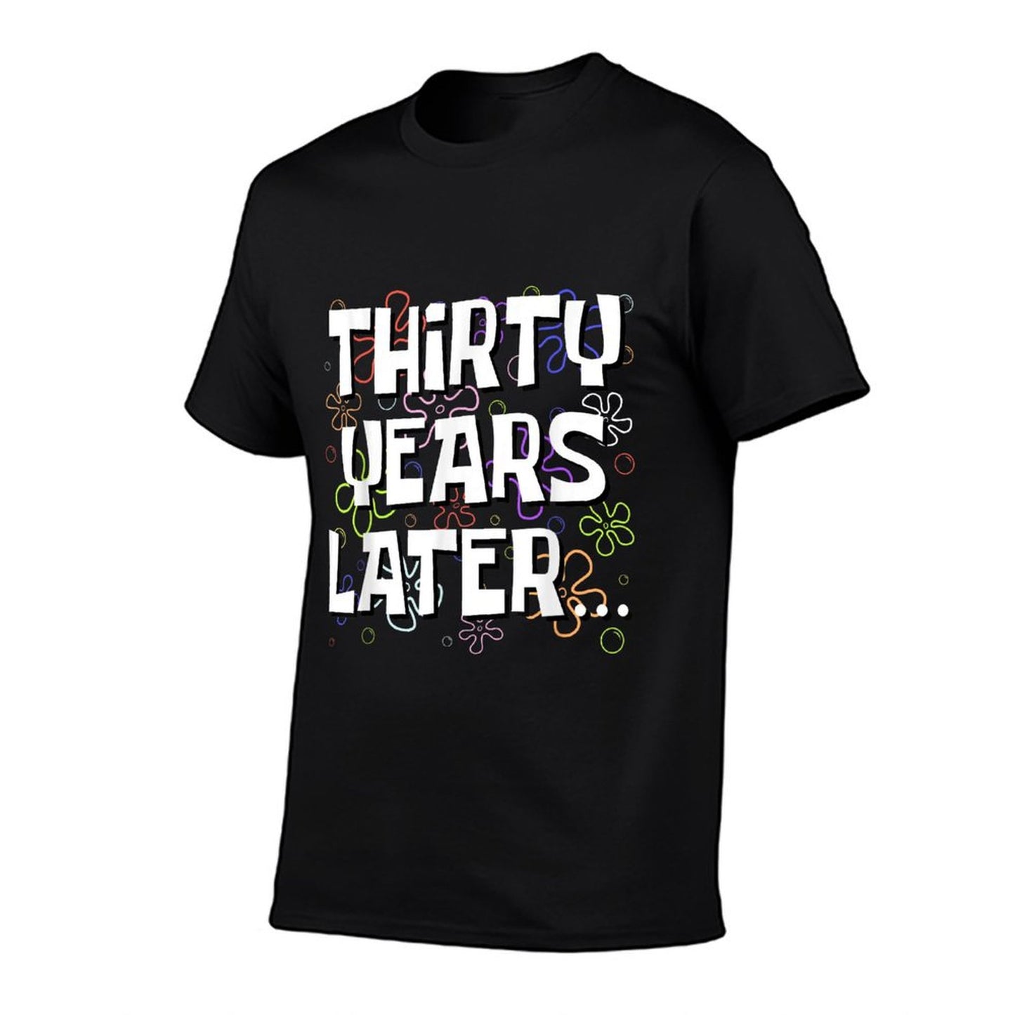 Thirty Years Later Funny Meme 30 Year Old 30th Birthday T-Shirt