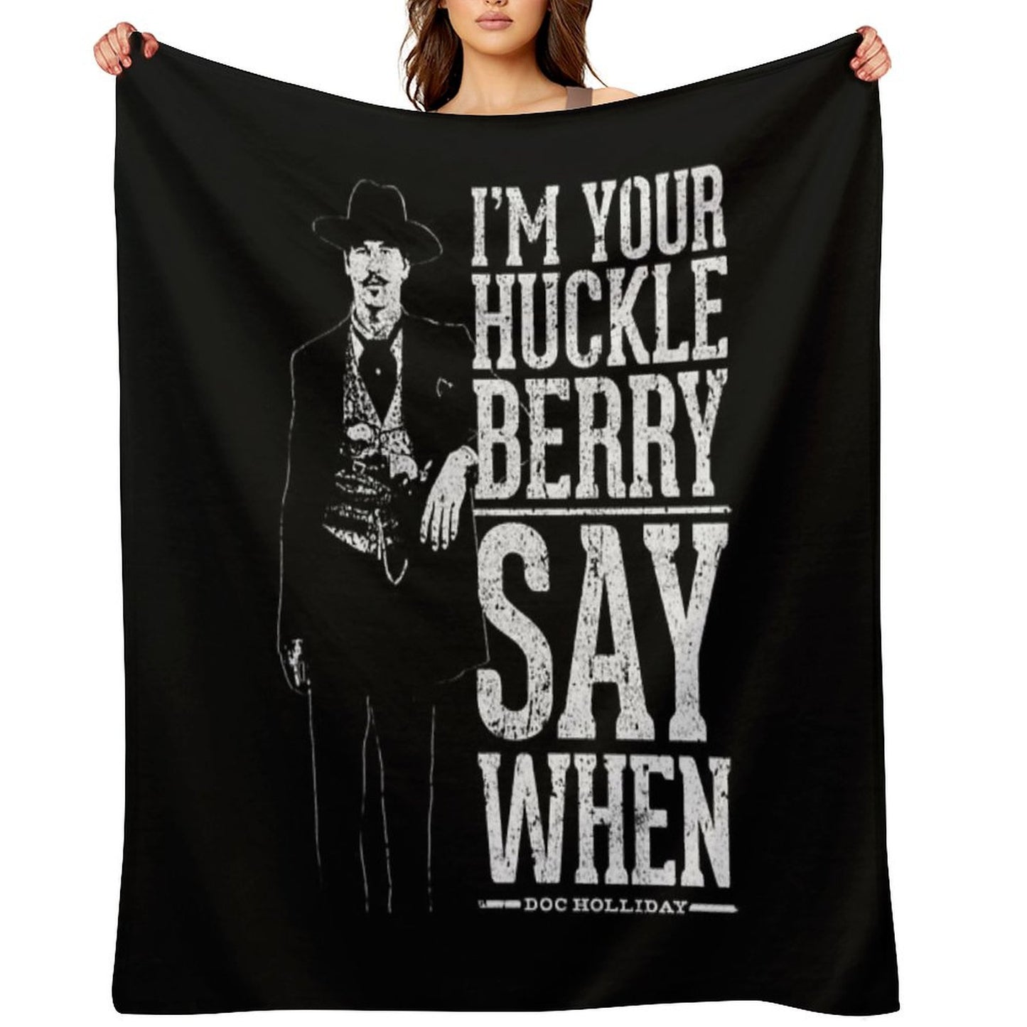 I'm Your Huckleberry - Say When Throw Blanket