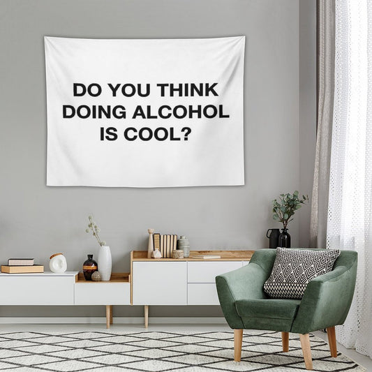 Do You Think Doing Alcohol Is Cool The Office Quote Tapestry
