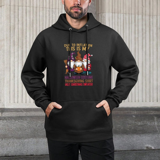 Due To Inflation This Is My Halloween Thanksgiving Christmas Casual Wear Hoodie
