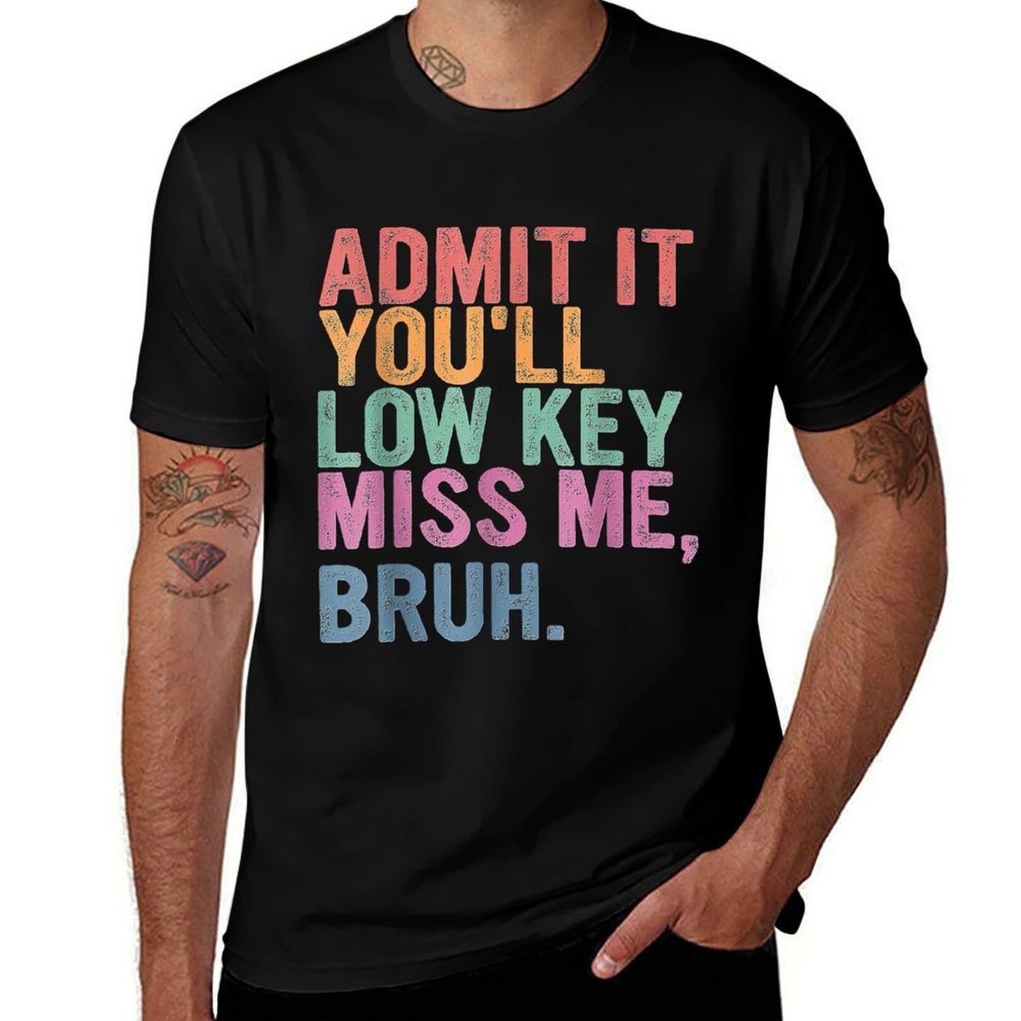 Admit It You'll Low Key Miss Me Bruh, Funny Bruh Teachers Comfortable T-Shirt