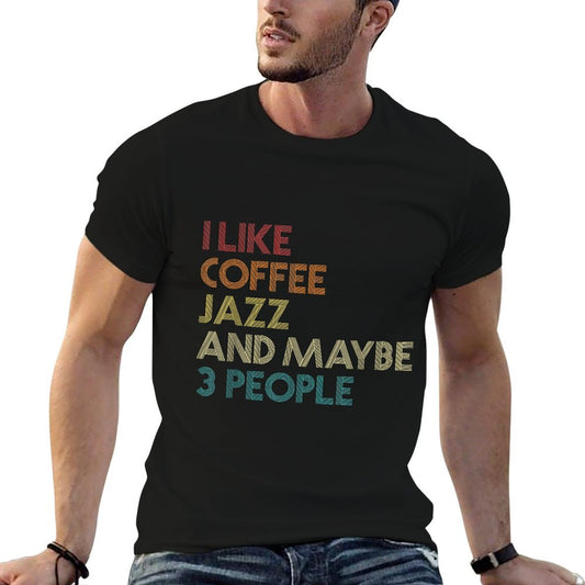 I Like Jazz Coffee And Maybe 3 People Vintage Retro Music T-Shirt