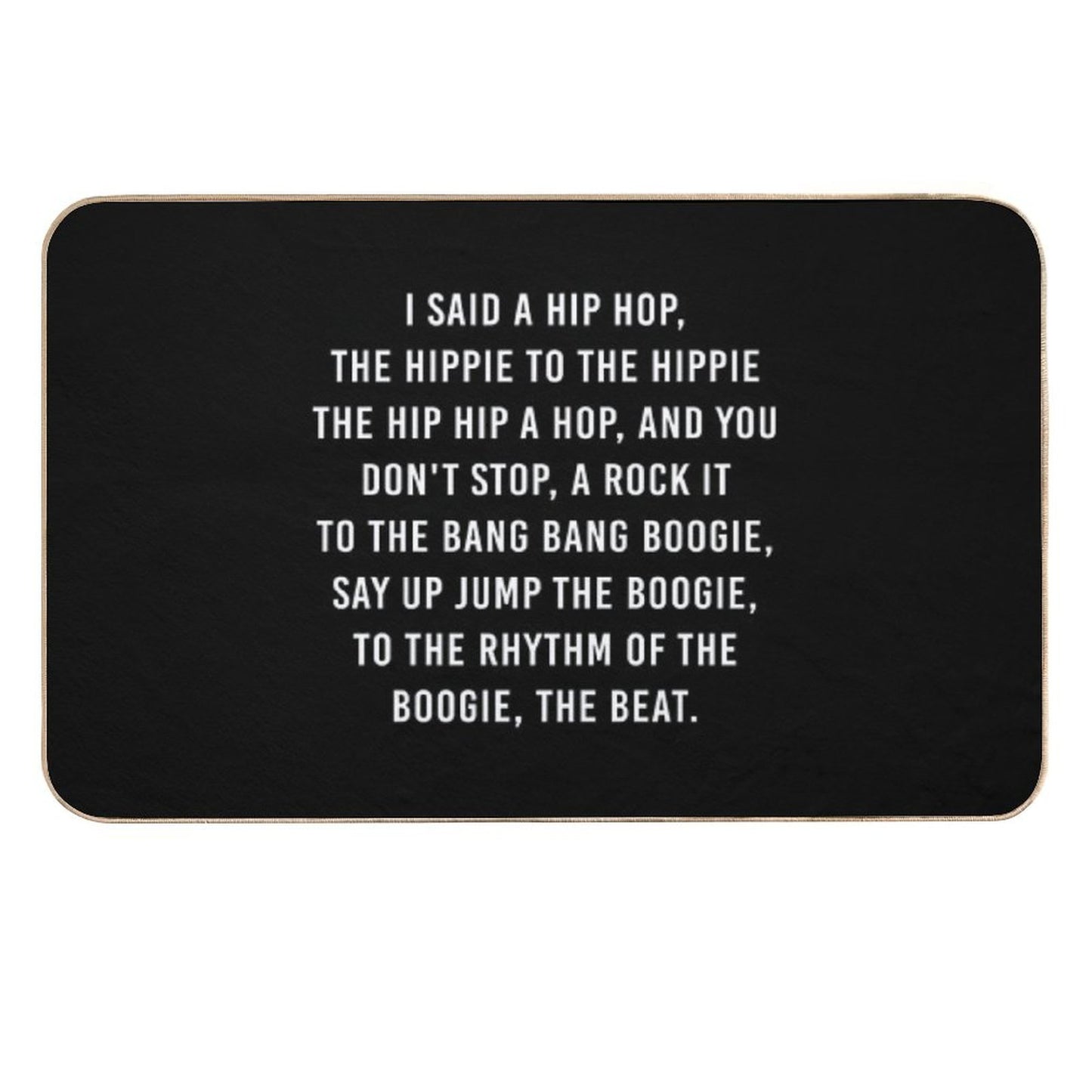 I Said A Hip Hop The Hippie Repositionable Bath Mat