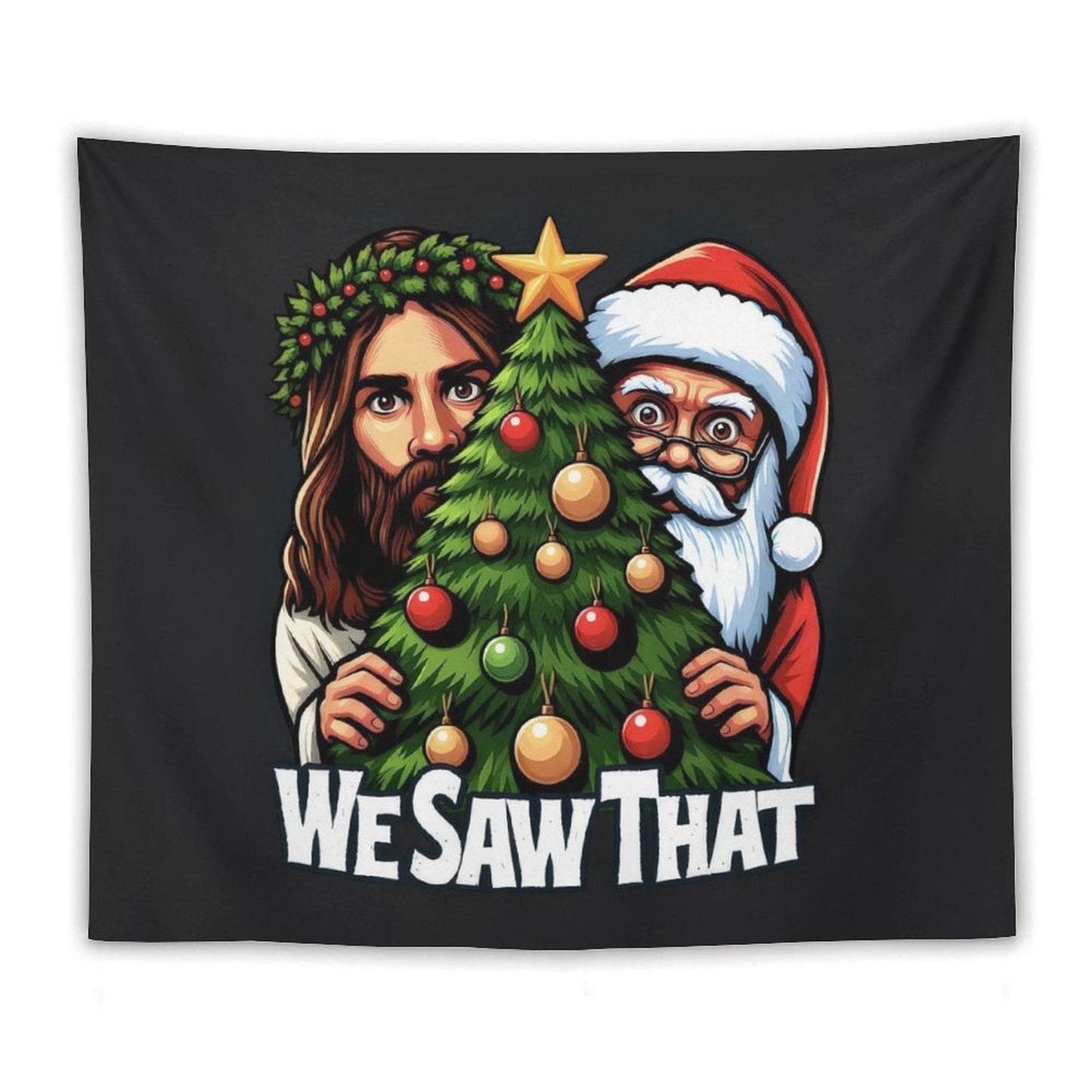 We Saw That, Jesus And Santa Saw That Tapestry