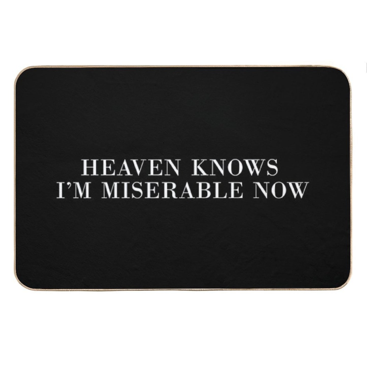 Heaven Knows I'm Miserable Now Bath Mat
