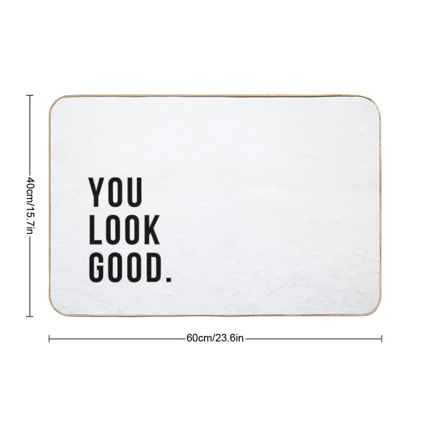 You Look Good Bath Mat