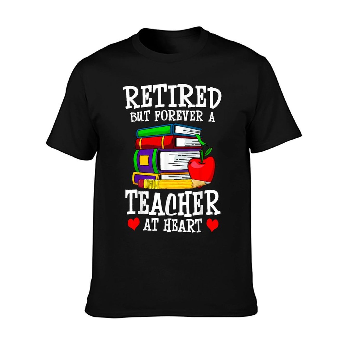 Retired But Forever A Teacher at Heart - Teacher Retirement T-Shirt