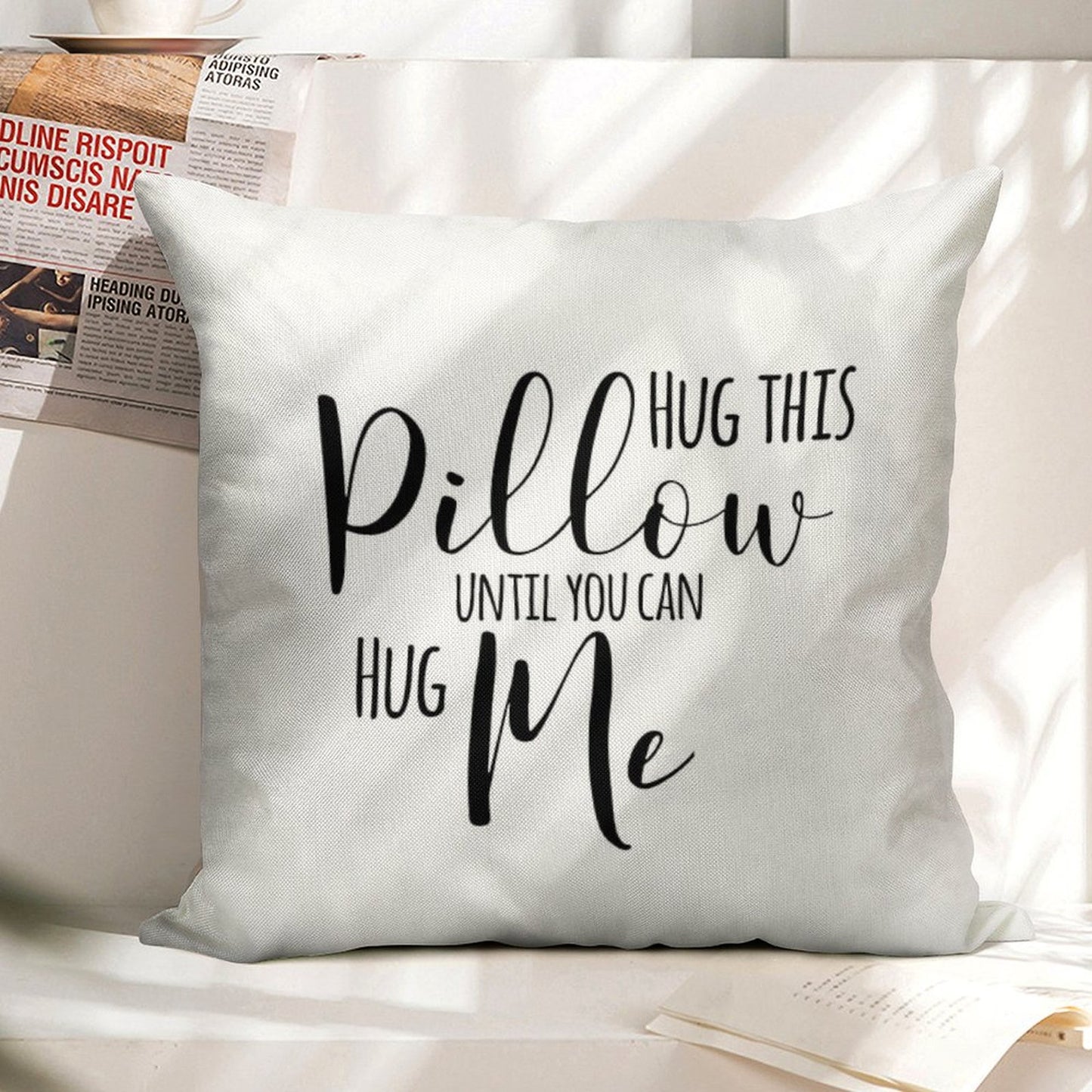 Hug This Pillow Until You Can Hug Me Linen Throw Pillow Cover
