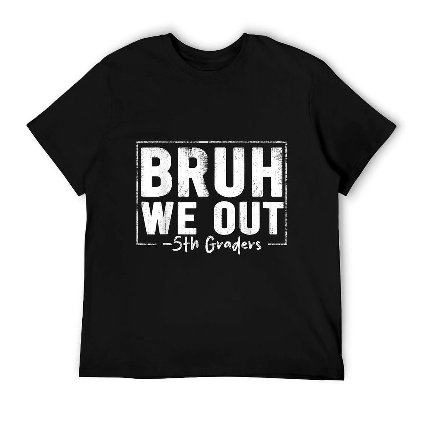 Last Day of School 5th Fifth Grade Bruh We Out 5th Graders T-Shirt