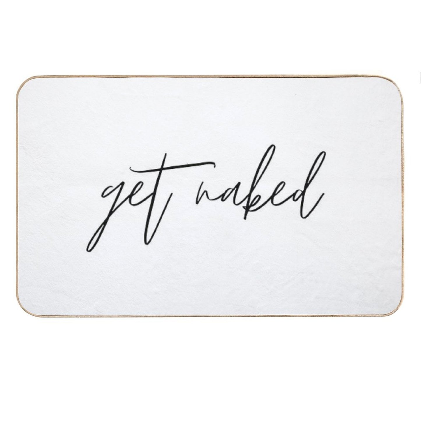 Get Naked Funny Quote Text Black & White Bath Mat