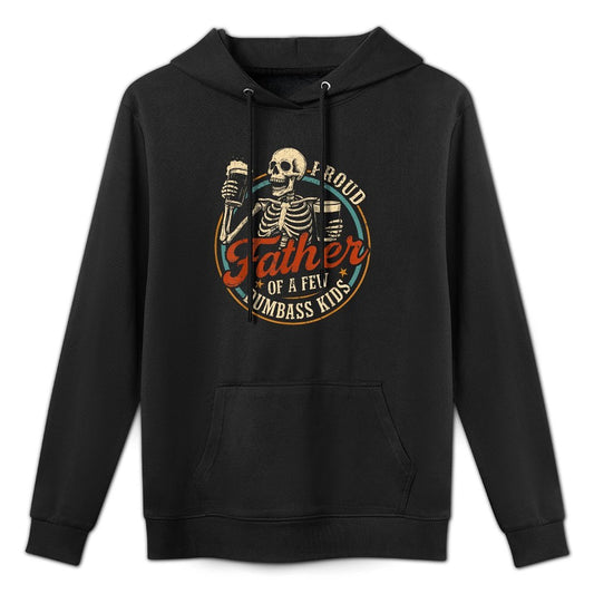 Proud Father Of A Few Dumbass Kids Funny Dad Love Family Layering Staple Hoodie