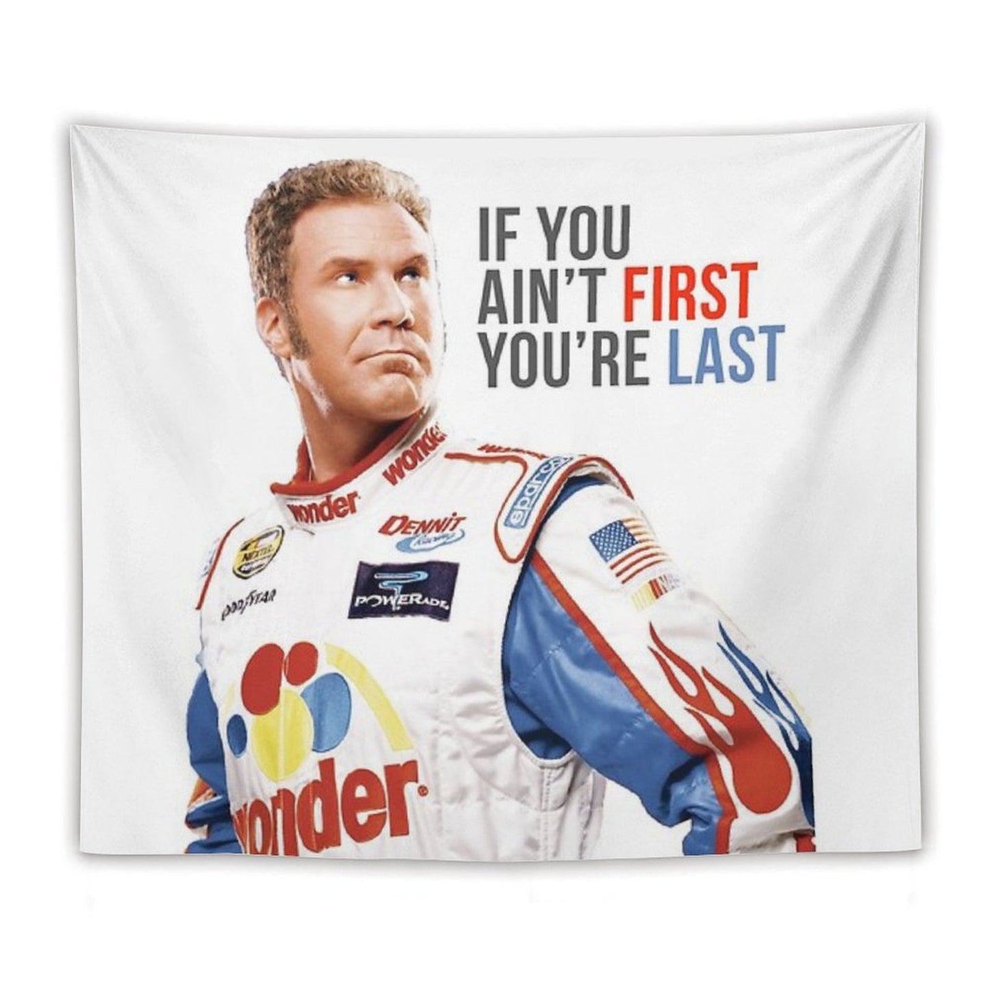 Will Ferrell Talladega Nights Ricky Bobby If You Ain't First You're Last Tapestry