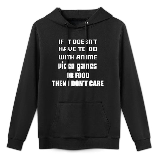 If It Doesnt Have to Do with Anime, Video Games Or Food Cotton-Polyester Blend Hoodie