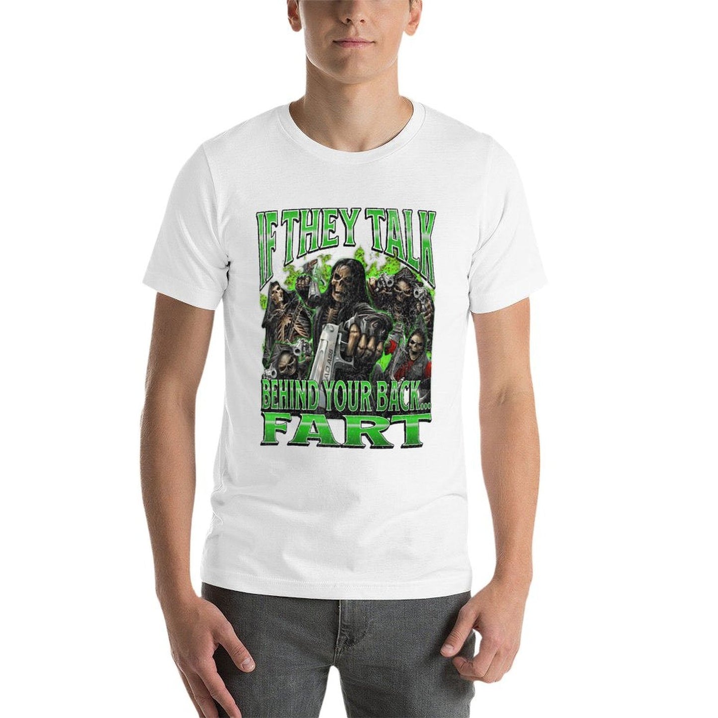 If They Talk Behind Yo Back.. Fart Funny Hard Skeleton Meme Wrinkle-resistant T-Shirt