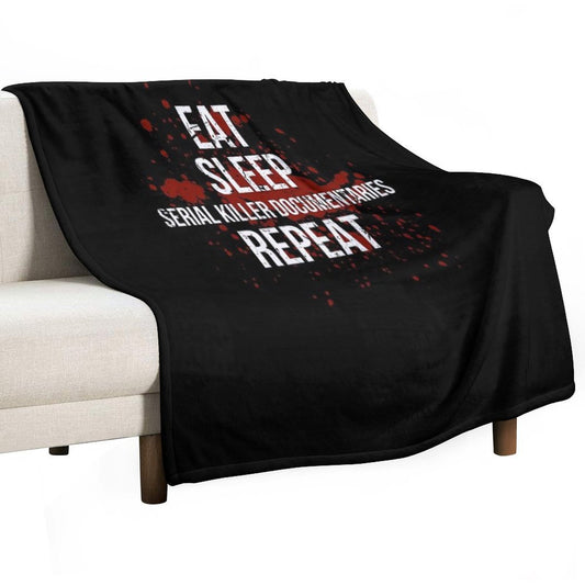 Eat Sleep Serial Killer Documentaries Repeat Crime Lover Throw Blanket