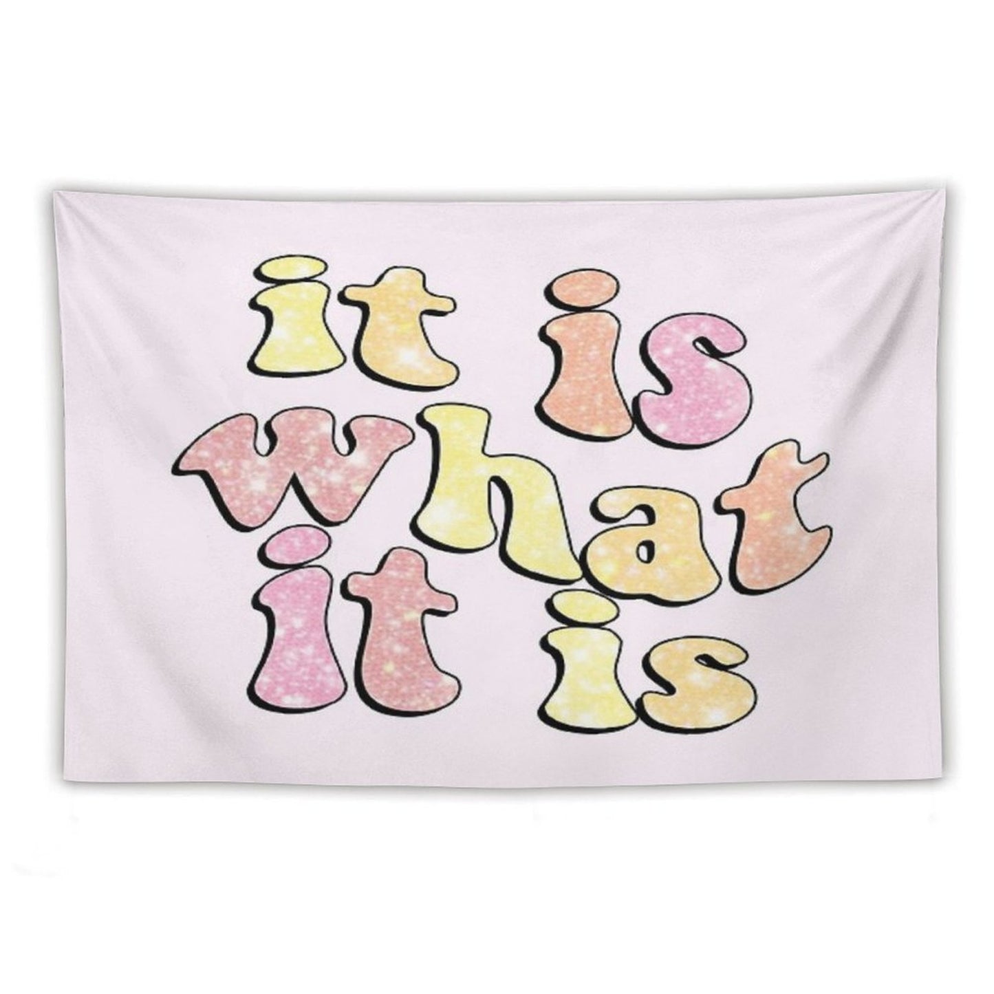 It Is What It Is Tapestry