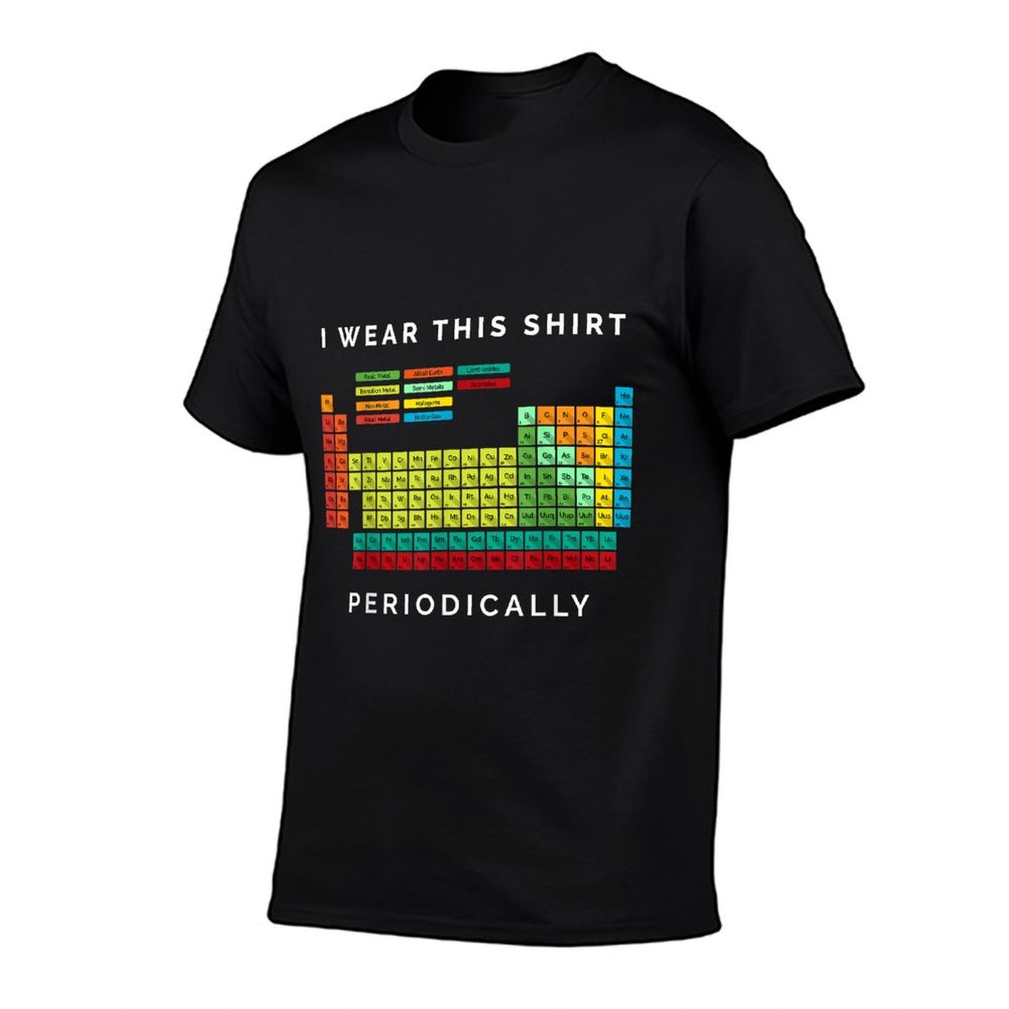 I Wear This Periodically. Periodic Table Chemistry Pun T-Shirt
