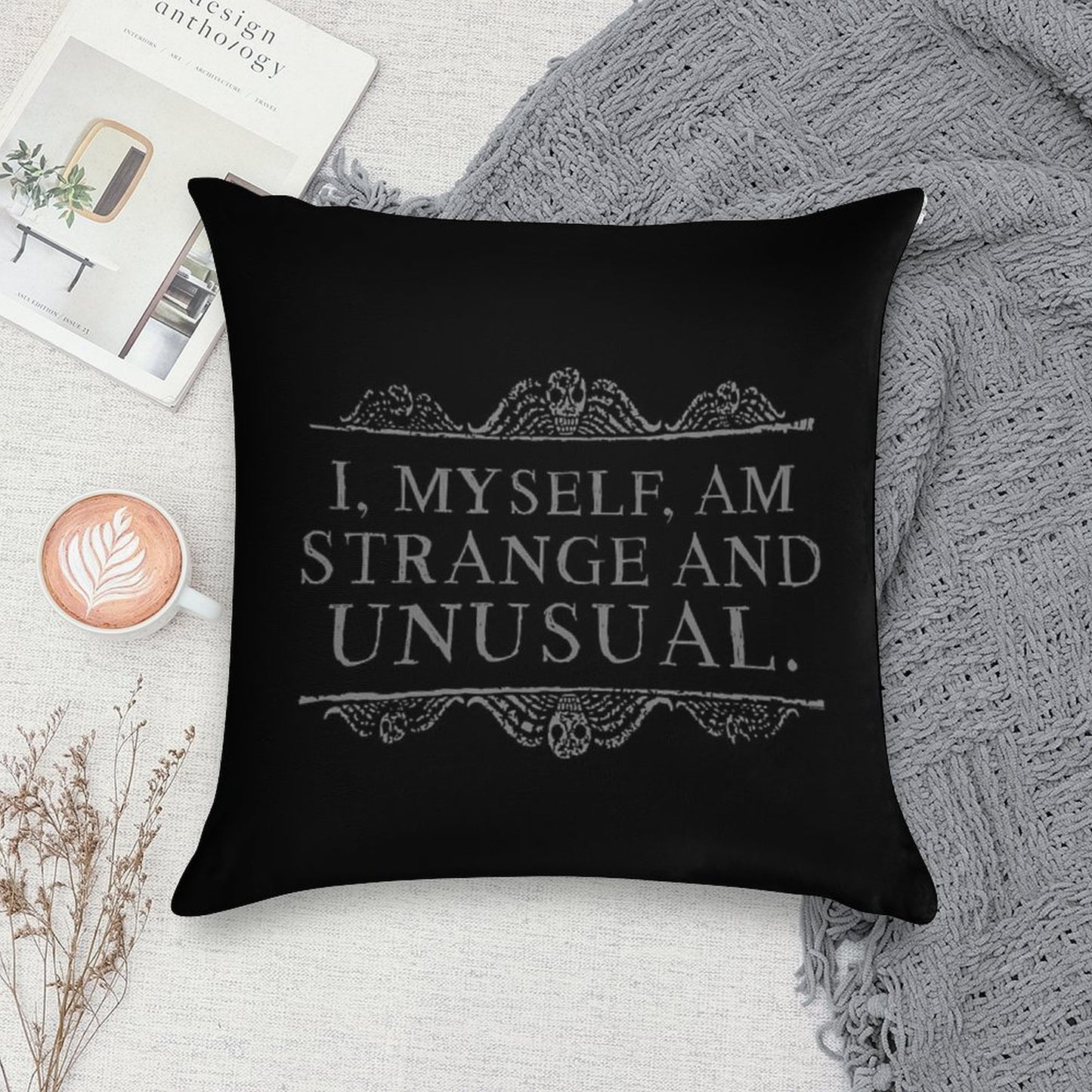 I, Myself, Am Strange And Unusual. Soft Hidden Zipper Throw Pillow
