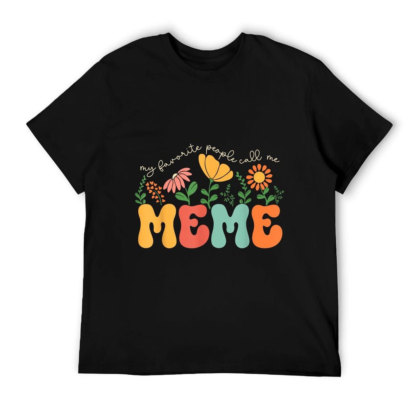 My Favorite People Call Me Meme Mothers Day T-Shirt
