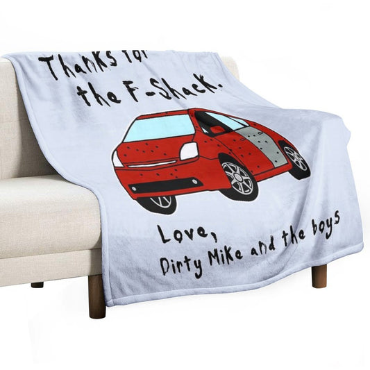 Thanks for The F-Shack. Love Dirty Mike And The Boys Throw Blanket