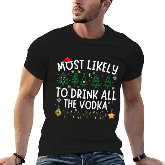 Most Likely To Drink All The Vodka Matching Christmas Relaxed-fit T-Shirt