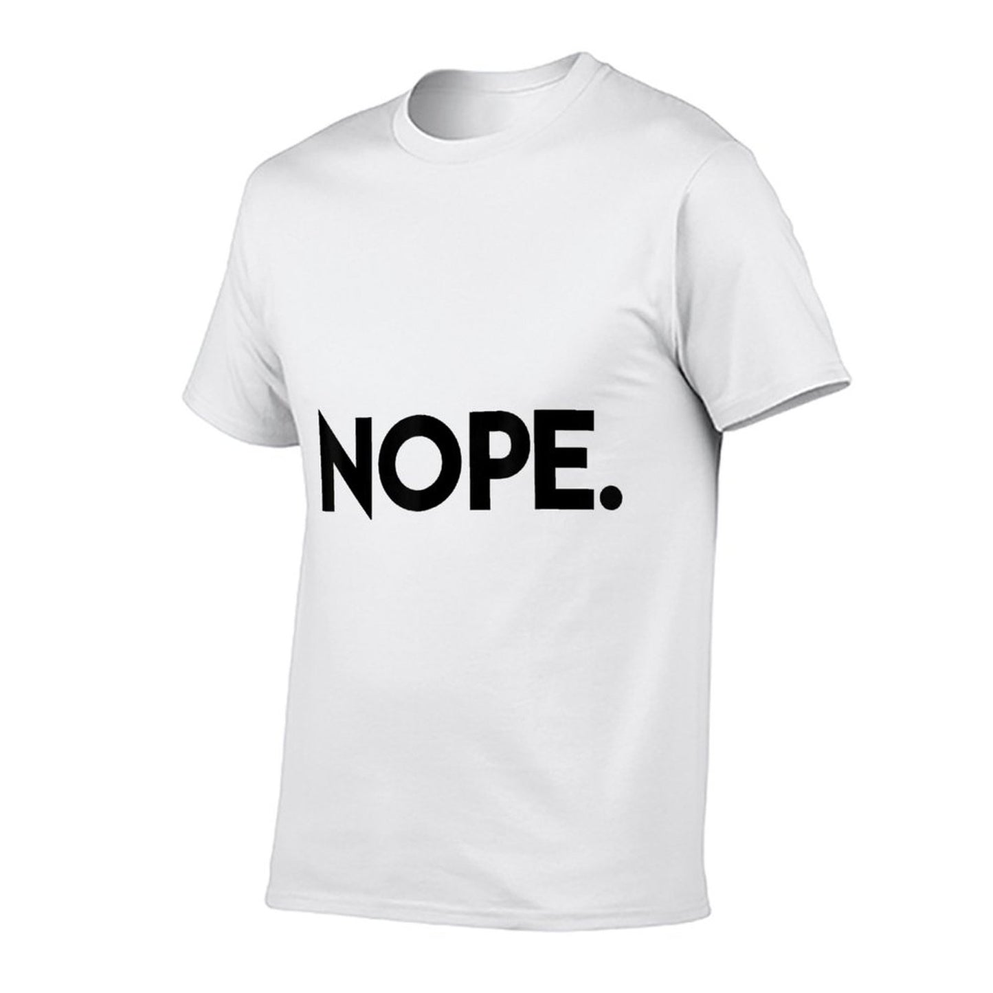 Nope Ts - Nope Slogan Durable T-Shirt