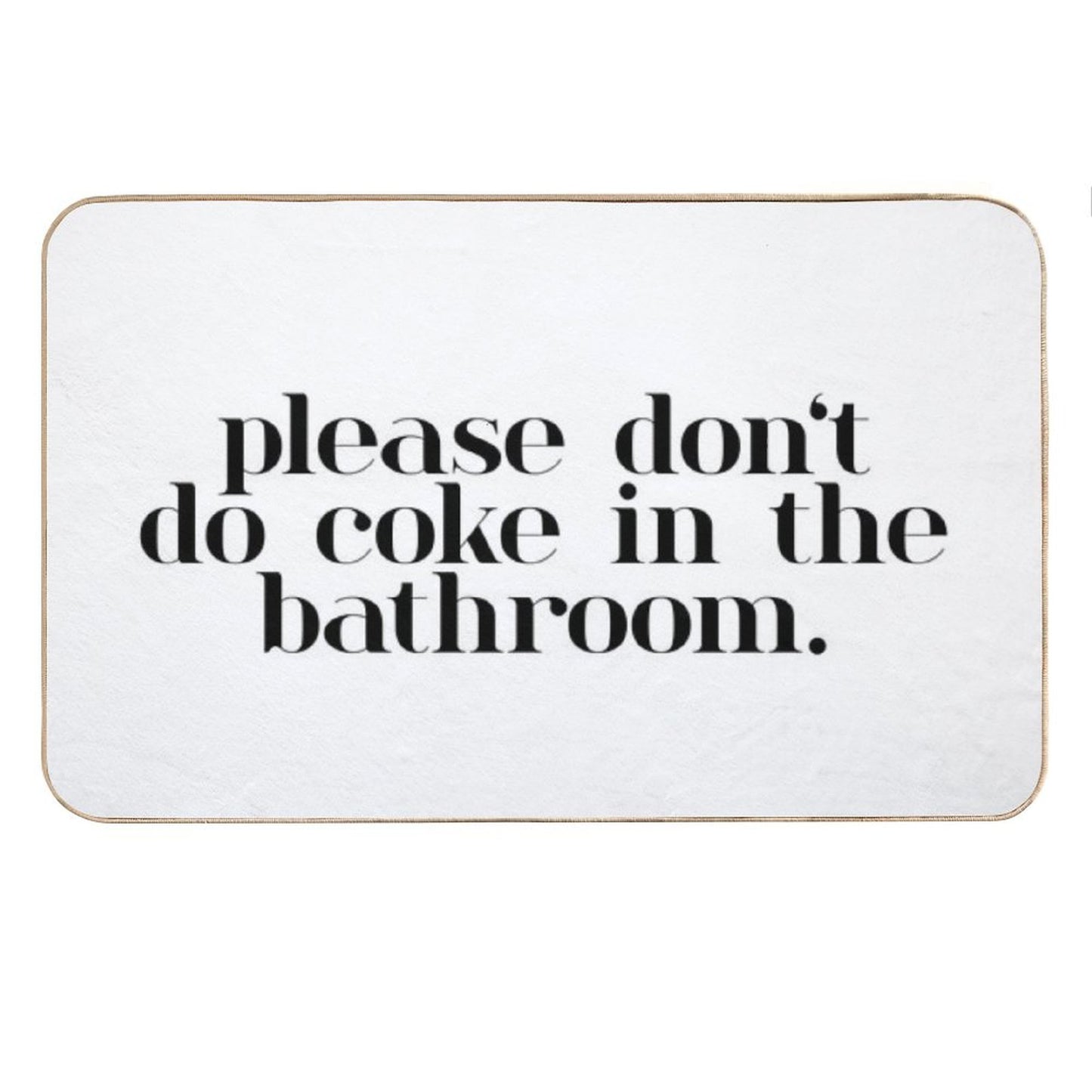 Please Don’t Do Coke In The Bathroom Elegant Bath Mat